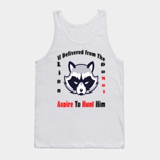 If delivered from the lion do not aspire  to hunt him Tank Top